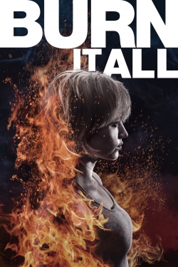 watch Burn It All movies free online