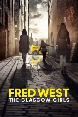 watch Fred West: The Glasgow Girls movies free online