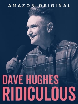 watch Dave Hughes: Ridiculous movies free online