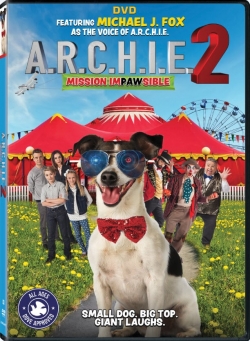 watch A.R.C.H.I.E. 2: Mission Impawsible movies free online