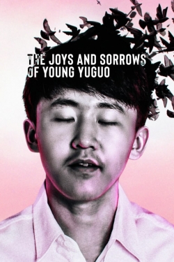 watch The Joys and Sorrows of Young Yuguo movies free online