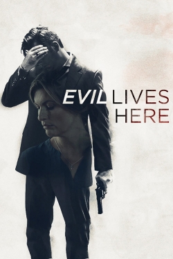 watch Evil Lives Here movies free online