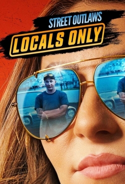 watch Street Outlaws: Locals Only movies free online