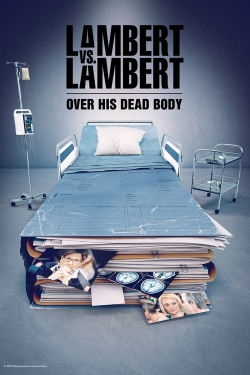 watch Lambert vs. Lambert: Over His Dead Body movies free online